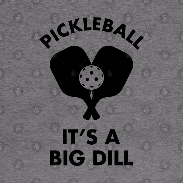 Pickleball It's A Big Dill by thriftjd